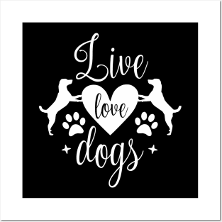 Live love dogs - Funny dog Quotes Posters and Art